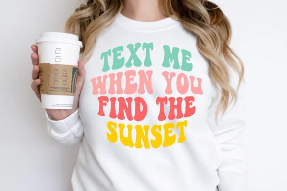 Download Text Me when You Find the Sunset SVG - Premium Bundle